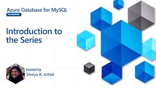 Introduction to the Beginners Series [1 of 16] | Azure Database for MySQL - Beginners Series