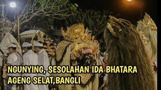 TRADISI NGUNYING,SESOLAHAN IDA BHATARA AGENG SELAT, BANGLI