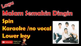 Malam Semakin Dingin :Spin: karaoke /no vocal  [ lower key ]