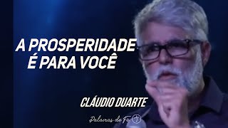 Cláudio Duarte - A prosperidade é para você | Palavras de Fé