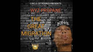 Wyz Propane - 🔥The Great Migration🔥 (special album)