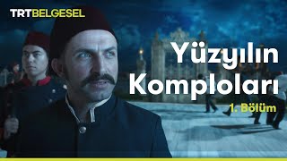 Yüzyılın Komploları | Üç Sultan Yılı | TRT Belgesel