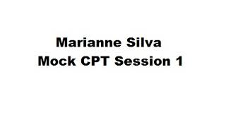 Marianne_Silva Mock CPT Session 1