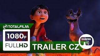 Coco (2018) CZ dabing HD trailer (2 Ceny Akademie®)