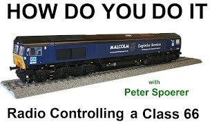 Video 49. How Do You Do It.  Radio Controlling a Gauge 1 Class 66 Locomotive