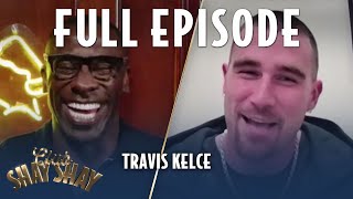 Travis Kelce FULL EPISODE | EPISODE 15 | CLUB SHAY SHAY