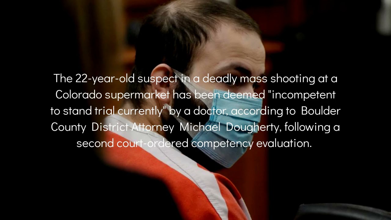 Colorado Supermarket Mass Shooting Suspect Determined 'incompetent To ...