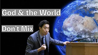 God and the World Don't Mix | Dr. Gene Kim