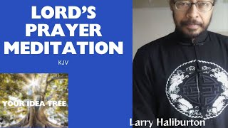 Lord's Prayer Meditation, KJV