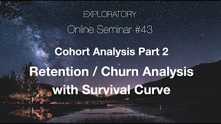 Seminar #43 - Cohort Analysis Part 2 - Retention / Churn Analysis with Survival Curve