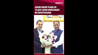 Adani Group Plans Rs 75,000 Crore Investment In Chhattisgarh