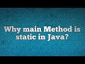 Why main Method is static in Java?