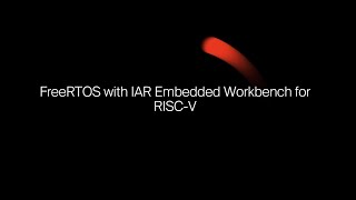 FreeRTOS with IAR Embedded Workbench for RISC-V