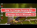 How to Change Recycle Bin Storage Size in Windows 10 [Tutorial]