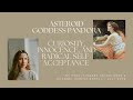 Verena Borell -- Asteroid Goddess Pandora: Curiosity, Innocence and Radical Self Acceptance