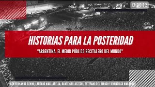 Historias Para La Posteridad: Argentina, el MEJOR público recitalero del MUNDO.