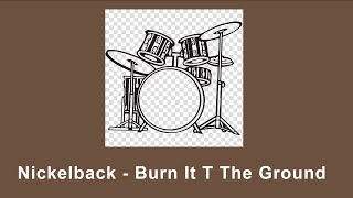 Nickelback - Burn It To The Ground - Drum Cover