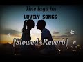 Jine laga hu Hindi Song (Slowed+Reverb) Lofi song