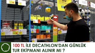 100 TL İLE DECATHLON'DAN GÜNLÜK TUR EKİPMANLARI ! - YOLDA KALMAYIN