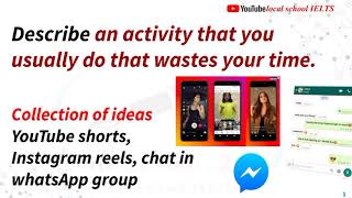 Describe an activity that you usually do that wastes your time