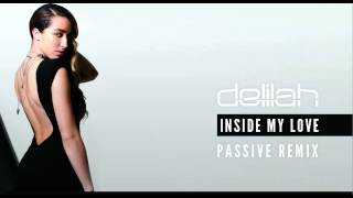 Delilah - Inside My Love [Passive Remix]