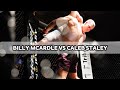 Rise Of A Warrior - Billy Mcardle vs Caleb Staley