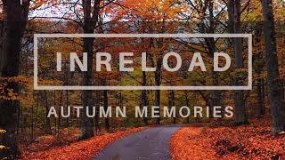 INRELOAD -Autumn Memories