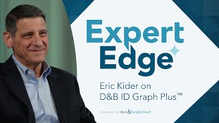 Dun & Bradstreet's GM of Sales & Marketing on D&B ID Graph Plus™, New Identity Solution