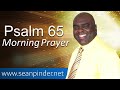 yes god still answers prayer psalm 65 morning prayer pastor sean pinder