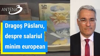 Dragoș Pâslaru, despre salariul minim european
