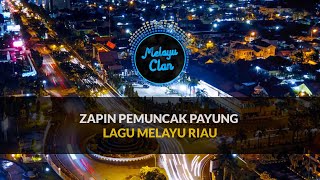 Zapin Pemuncak Payung - Lagu Melayu Riau