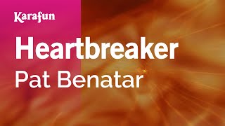 Heartbreaker - Pat Benatar | Karaoke Version | KaraFun
