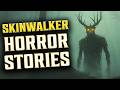 SCARY SKINWALKER STORIES THAT WILL HAUNT YOU FOREVER