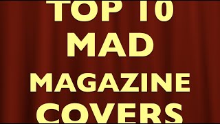 TOP 10 Mad Magazine COVERS of All Time