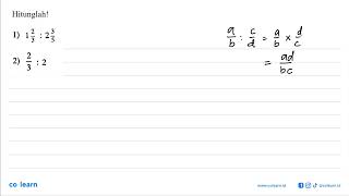 Hitunglah! 1) 1 2/3 : 2 3/5 2) 2/3 : 2