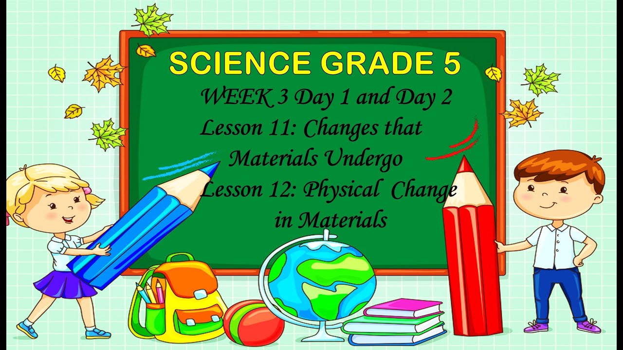 CHANGES THAT MATERIALS UNDERGO AND PHYSICAL CHANGE IN MATERIALS ...