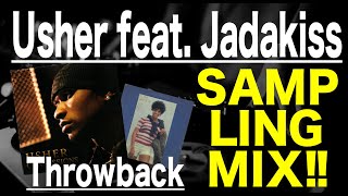 【Hip Hop R&B Sampling MIX】Usher feat Jadakiss Throwback