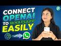 How to Connect OpenAI with WhatsApp (Create AI Chatbot)