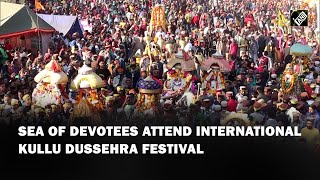 HP: Thousands of devotees attend International Kullu Dussehra Festival