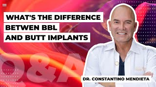 What's the Difference between BBL and Butt Implants? (Q&A with the Plastic Surgeon) Dr. Mendieta