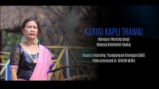 REBECCA KIMKHOHOI HAOKIP || KARIGI KAPLI THAWAI || Video processed at GIBEON MEDIA