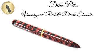 Dens Pens Vanargand Red Black Ebonite Unboxing and Review