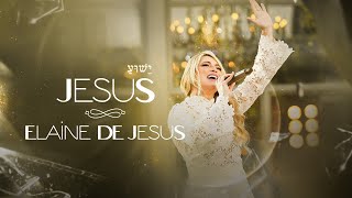 Elaine de Jesus - Jesus (Videoclipe Oficial)