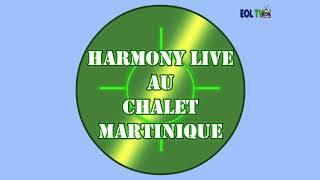 HARMONY LIVE AUDIO AU CHALET EN MARTINIQUE. Un Film de Eddy OZIER-LAFONTAINE