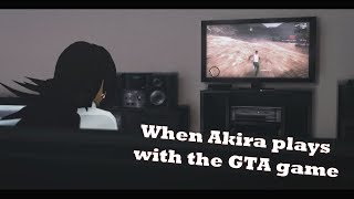 MMD - When Akira plays with the GTA