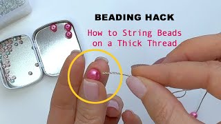 How to String Small Hole Beads on Thick Thread - Easy Tutorial