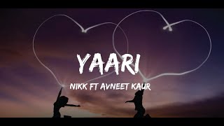 YAARI SONG (LYRICS) : NIKK Ft AVNEET KAUR| Latest Punjabi Songs 2019