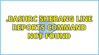 Ubuntu: .bashrc shebang line reports command not found (2 Solutions!!)