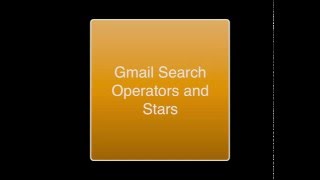 Gmail Part1:  Search Operators and Stars