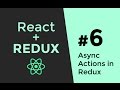 Redux Async Actions - Redux Tutorial #6